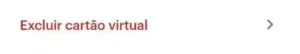Como excluir cartão virtual Nubank